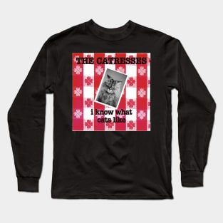 The Catresses - i know what cats like Long Sleeve T-Shirt